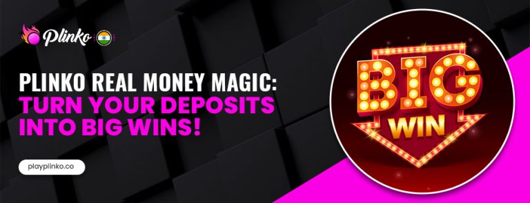 Plinko Real Money Magic_ Turn Your Deposits into Big Wins!